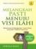 Melangkah Pasti Menuju Visi Illahi